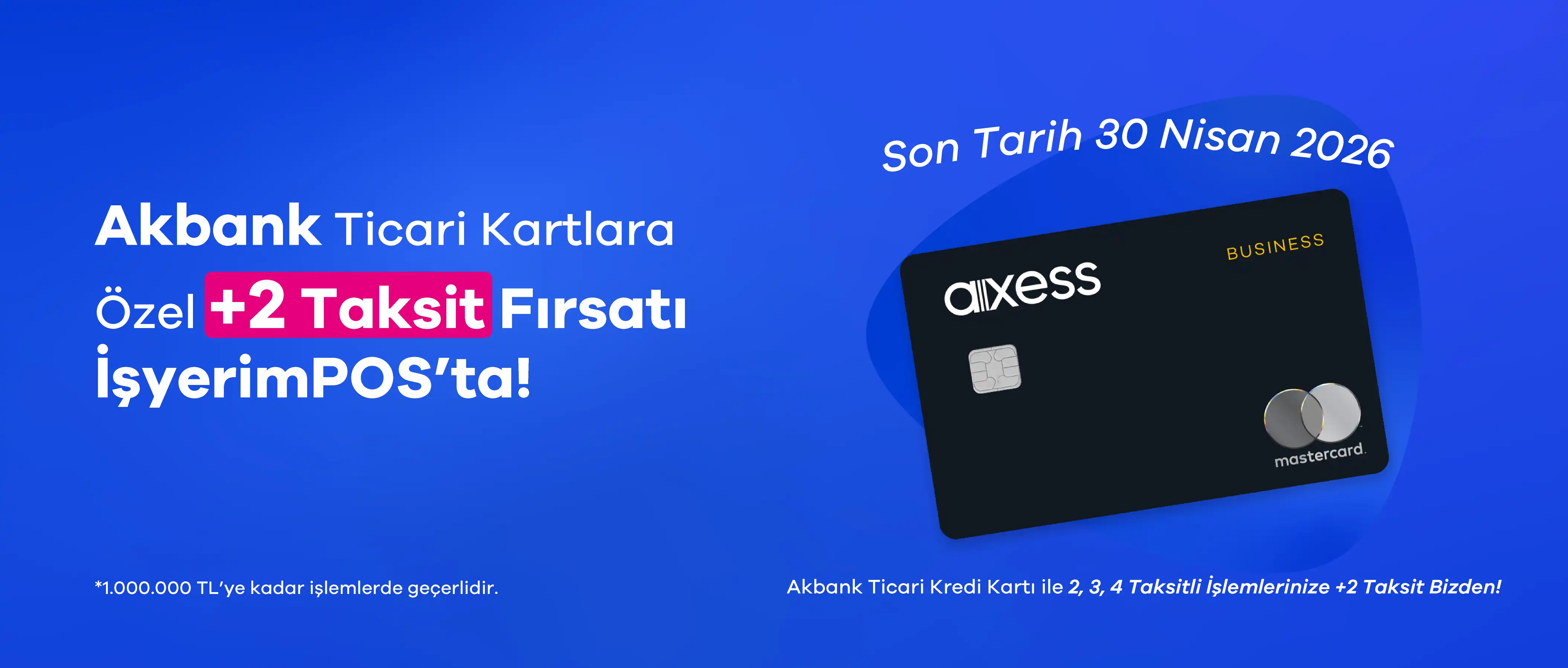 Akbank Ticari Kartlara Özel +2 Taksit Fırsatı İşyerimPOS’ta!