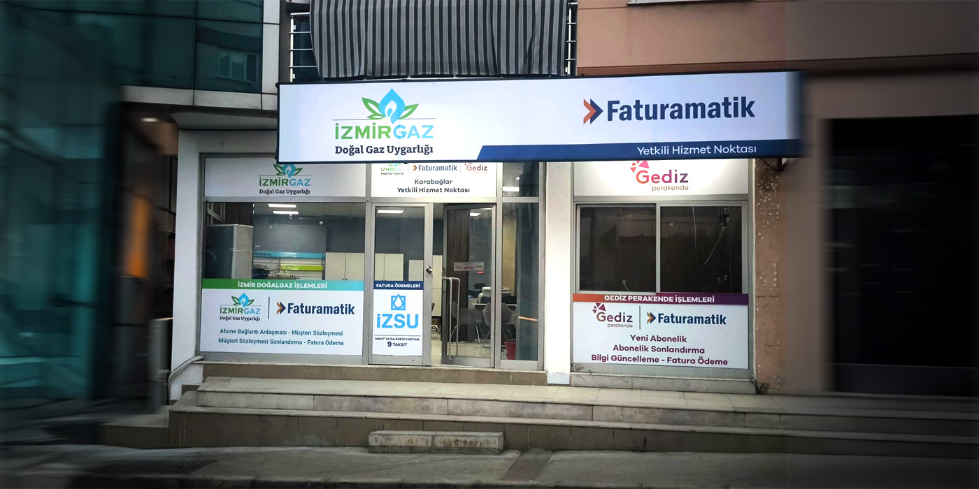 Faturamatik & İzmir Doğal Gaz & Gediz Perakende İzmir Karabağlar Yetkili Noktası