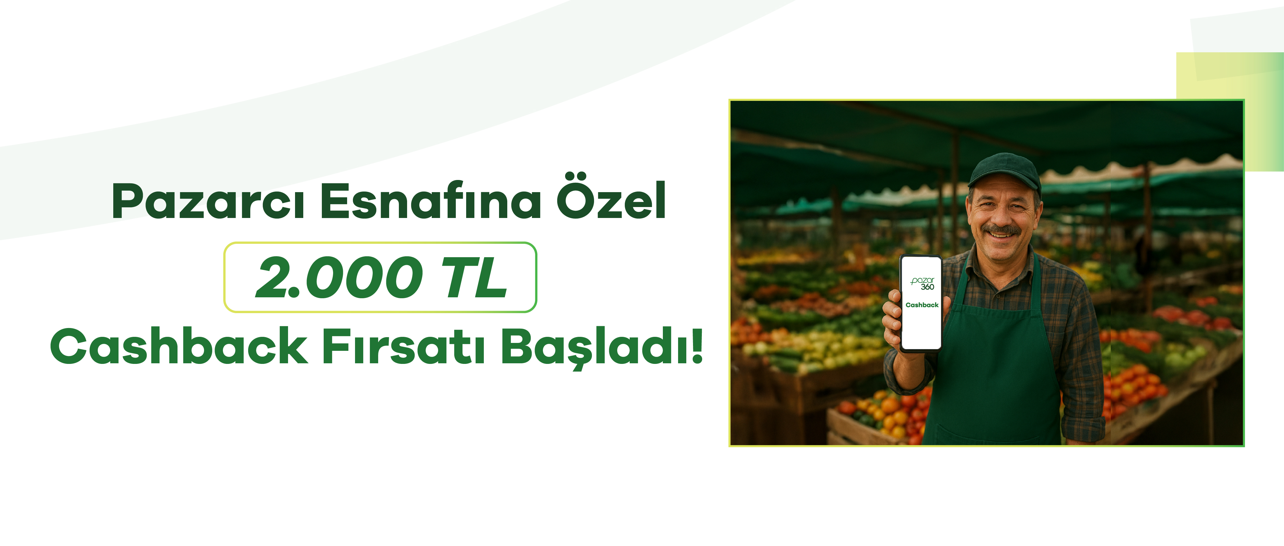 Pazarcı Esnafına Özel 2.000 TL Cashback Fırsatı Başladı!