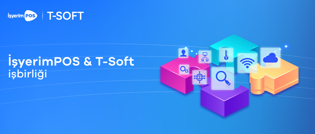 T-Soft Müşterilerine İşyerimPOS ile Sanal POS Kolaylığı