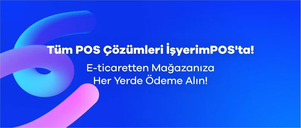 Tüm POS Çözümleri için İşyerimPOS!