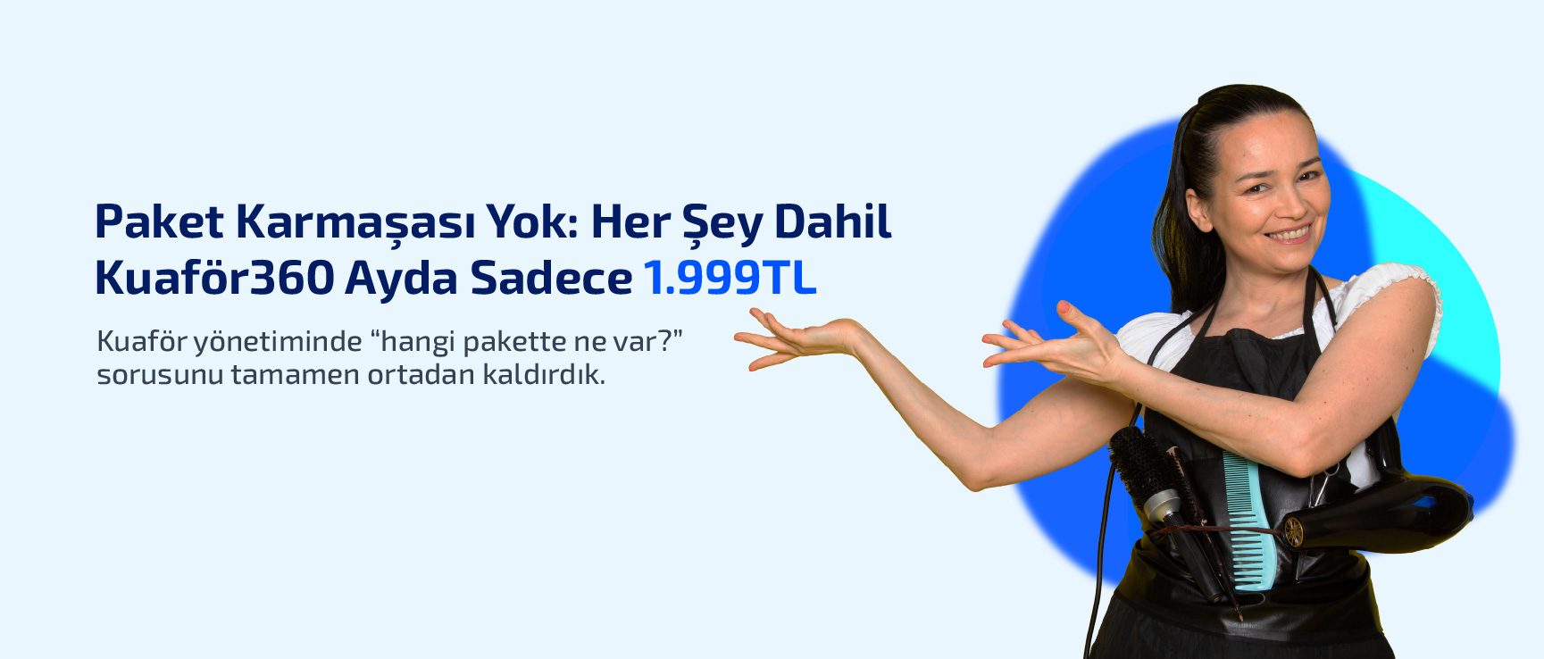 Paket Karmaşası Yok: Her Şey Dahil Kuaför360 Ayda Sadece 1.999 TL