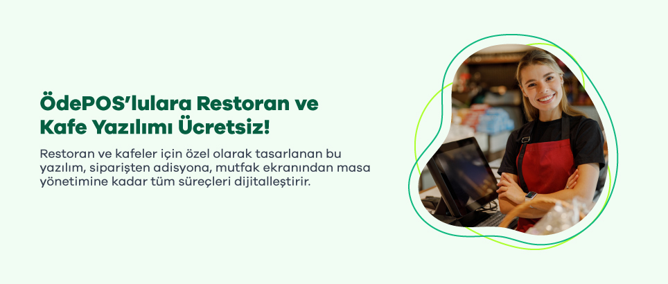 ÖdePOS'lulara Restoran ve Kafe Yazılımı Ücretsiz!