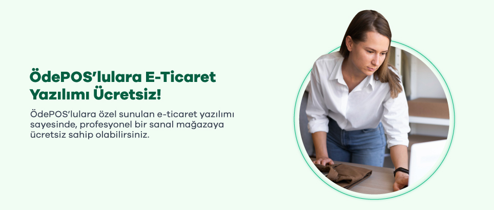 ÖdePOS'lulara E-Ticaret Yazılımı Ücretsiz!