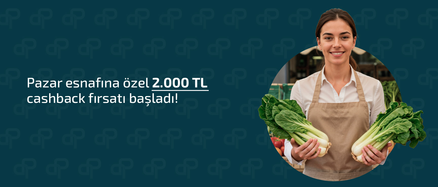 Pazar Esnafına Özel 2.000 TL Cashback Fırsatı Başladı!