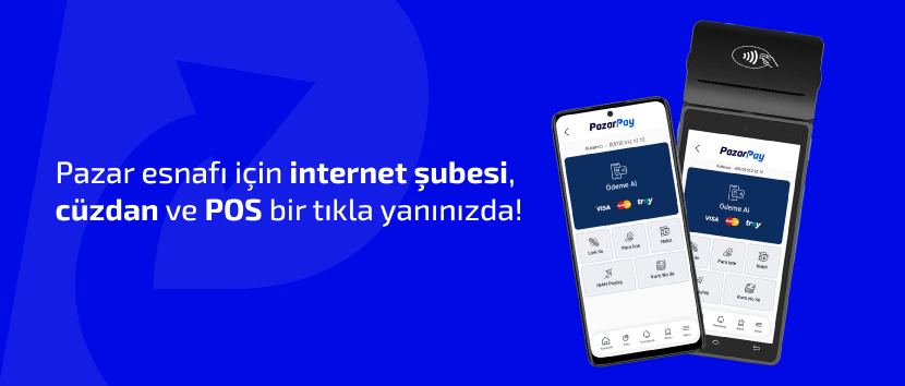 Pazar Esnafı için İnternet Şubesi, Cüzdan ve POS Bir Tıkla Yanınızda!