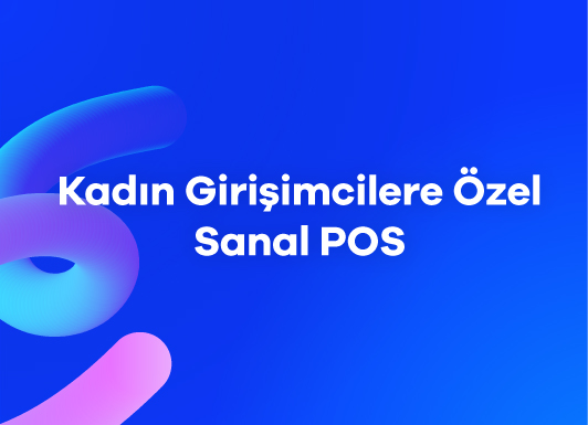 Kadın Girişimcilere Özel Sanal POS