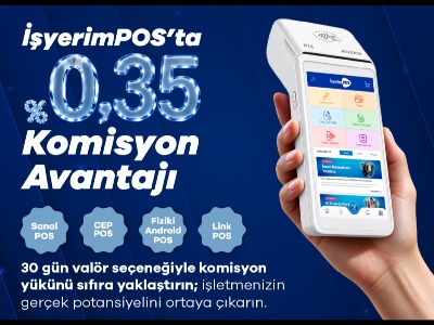 İşyerimPOS ile %0,35 Komisyon ve 30 Gün Valör Fırsatı