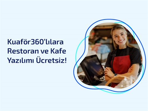 Kuaför360lılara Restoran ve Kafe Yazılımı Ücretsiz!