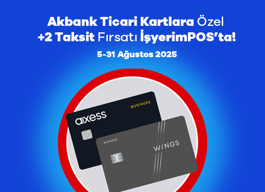 Akbank Ticari Kartlara Özel +2 Taksit Fırsatı İşyerimPOS’ta!