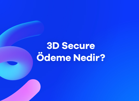 3D Secure Ödeme Nedir? 