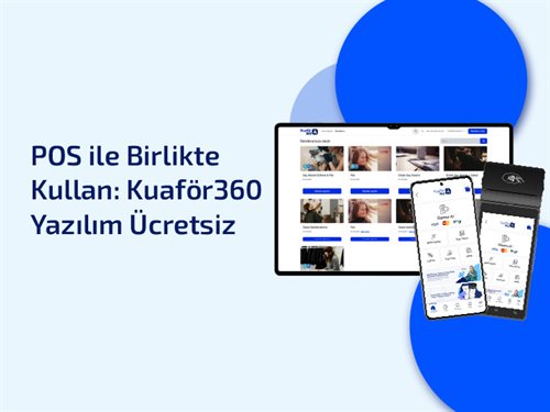 POS ile Birlikte Kullan: Kuaför360 Yazılımı Ücretsiz