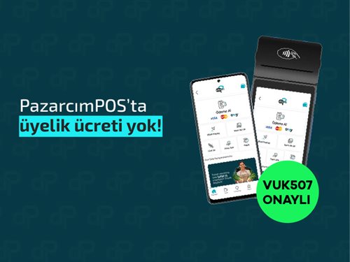PazarcımPOS’ta Üyelik Ücreti Yok! Pazarcı Esnafına Özel POS Hizmeti